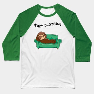 Just slothing Baseball T-Shirt